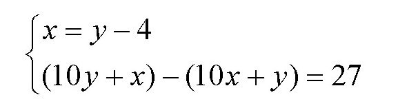 有一个两位数它十位上的数字比个位上的数字小4,如果把十位和个位上的数字对调,新得到的两位数比原来的两位数多27,求这个两位数